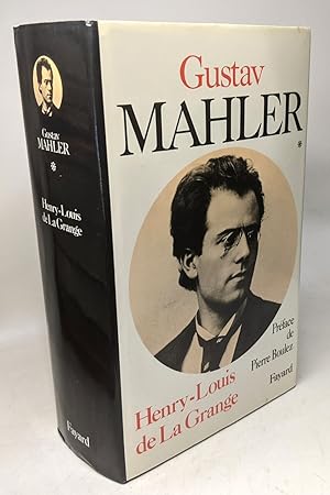 Gustav mahler chronique d'une vie - TOME I - 1860-1900 - préface de Pierre Boulez