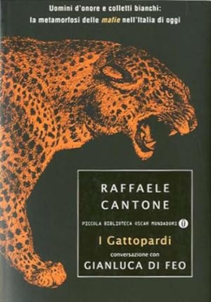 I gattopardi. Uomini d'onore e colletti bianchi : la metamorfosi delle mafie nell'Italia di oggi.