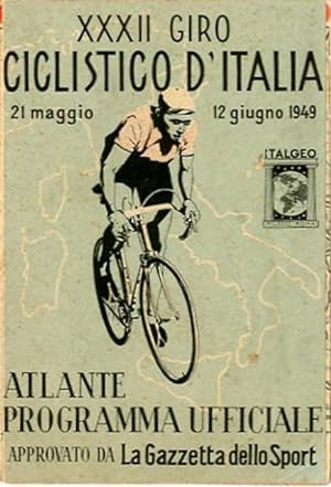 XXXII Giro ciclistico d'Italia 21 maggio-12 giugno 1949. Atlante programma ufficiale approvato da...