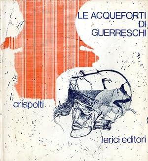 Le acqueforti di Guerreschi, 1952-1966.
