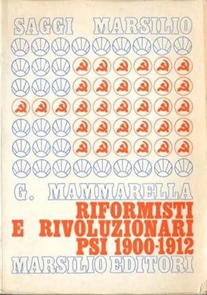 Riformisti e rivoluzionari nel Partito socialista italiano 1900-1912.