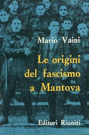 Le origini del fascismo a Mantova 1914-1922.