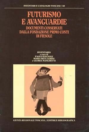 Futurismo e avanguardie : documenti conservati dalla Fondazione Primo Conti di Fiesole : Inventario.