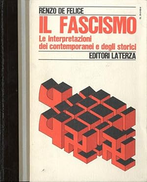 Il fascismo. Le interpretazioni dei contemporanei e degli storici.