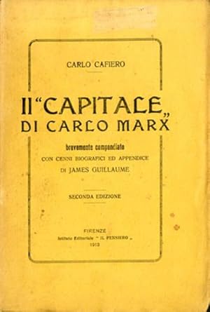 Il "Capitale" di Carlo Marx brevemente compendiato. Con cenni biografici ed appendice di James Gu...