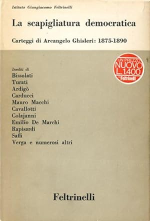 La scapigliatura democratica. Carteggi di Arcangelo Ghisleri, 1875-1890.