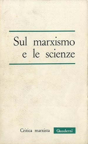 Sul marxismo e le scienze. «Critica marxista. Quaderni», n. 6 (1972).