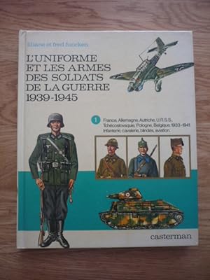 L'uniforme et les armes des soldats de la guerre 1939-1945 - Tome 1 - Tome 2 - Tome 3