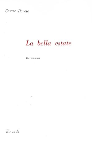 La bella estate. Tre romanzi.Torino, Einaudi, 1949 (15 Novembre).