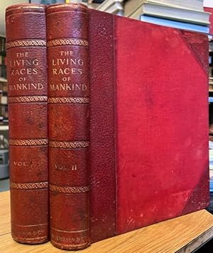 Living Races of Mankind: a Popular Illustrated Account of the Customs, Habits, Pursuits, Feasts &...