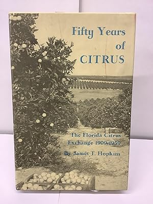 Fifty Years of Citrus; The Florida Citrus Exchange 1909-1959