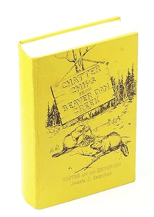 Chatter Chips from Beaver Dam Creek: Castor and Her Neighbours 1909-1974 [Alberta Local History]