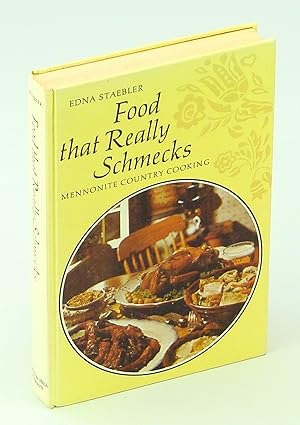 Food That Really Schmecks - Mennonite Country Cooking As Prepared by My Mennonite Friend, Bevvy M...