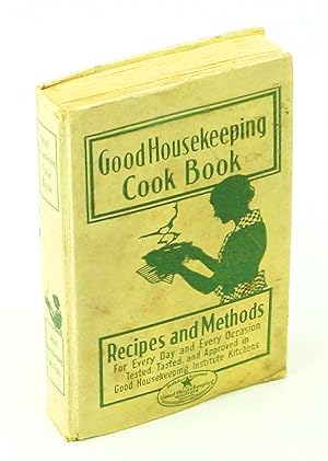 Good Housekeeping Cook Book - Recipes and Methods for Every Day and Every Occasion