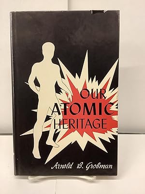 Our Atomic Heritage