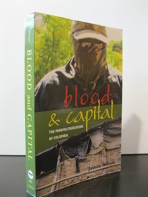 BLOOD & CAPITAL THE PARAMILITARIZATION OF COLOMBIA