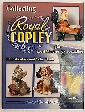 Collecting Royal Copley plus Royal Windsor & Spaulding. Indentification and Value Guide