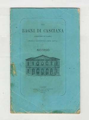 DEI BAGNI di Casciana (comune di Lari) nell'agosto 1872. Ricordo.
