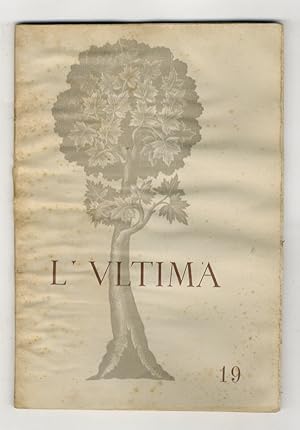 ULTIMA (L'), Rivista di poesia e metasofia. Anno II. Numero 19. 25 Luglio 1947.