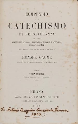 Compendio del Catechismo di perseveranza ovvero esposizione storica, dogmatica, morale e liturgic...