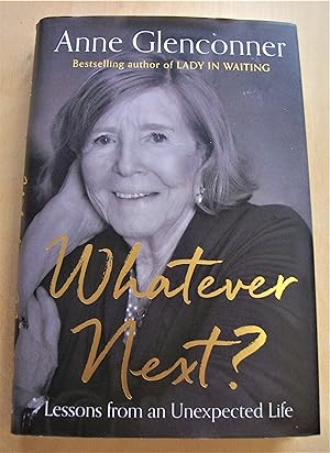 Whatever next : lessons from an unexpected life