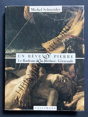 UN REVE DE PIERRE Le Radeau de la Méduse. Géricault