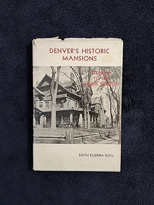 DENVER'S HISTORIC MANSIONS: CITADELS TO THE EMPIRE BUILDERS