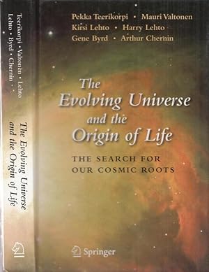 The Evolving Universe and the Origin of Life. The search for Our Cosmic Roots.