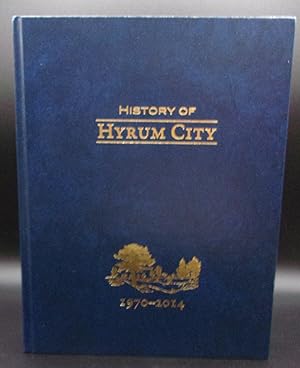 HYRUM, UTAH A One Hundred and Fifty Year History