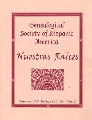 Genealogical Society of Hispanic America: Nuestras Raices Summer 2000 Volume 12 Number 2