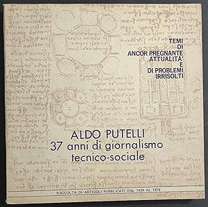 Aldo Putelli 37 Anni di Giornalismo Tecnico-Sociale - 1984