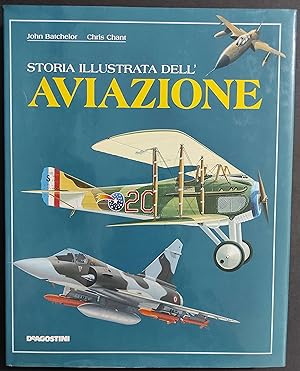 Storia Illustrata dell'Aviazione - J. Batchelor - C. Chant - Ed. De Agostini - 1992