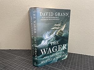 THE WAGER : A Tale of Shipwreck, Mutiny and Murder ( signed & dated )