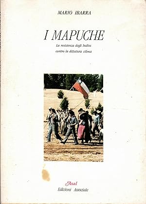 I mapuche. La resistenza degli indios contro la dittatura cilena