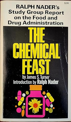 The Chemical Feast: Ralph Nader's Study Group Report on the Food and Drug Administration