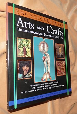 THWE ENCYCLOPEDIA OF ARTS AND CRAFTS: The International Arts Movement 1850-1920