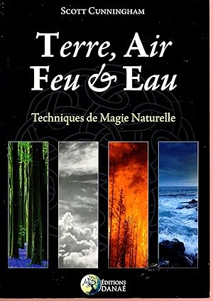 Terre, Air, Feu & Eau : Techniques de Magie Naturelle