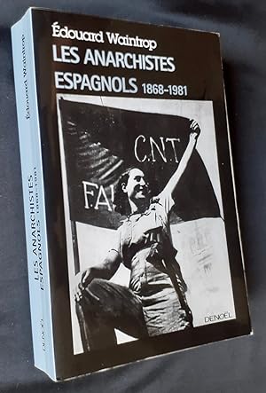 Les anarchistes espagnols (1868-1981) -