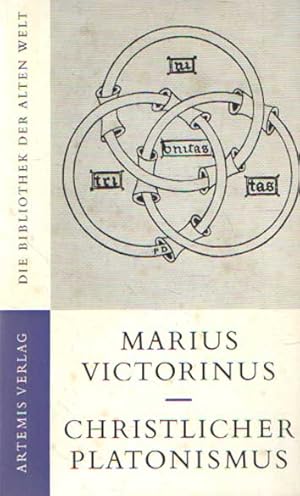 Christlicher Platonismus. Die theologischen schriften des Marius Victorinus