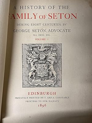A History of the Family of Seton; During Eight Centuries (Two-Volume Set)