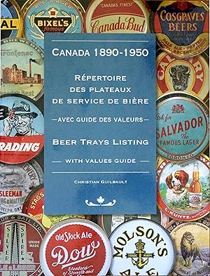 Canada 1890-1950 - Répertoire des plateaux de service de bière - Avec guide de valeurs ///// Beer...