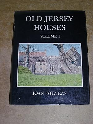 Old Jersey Houses and Those Who Lived in Them Vol. 1: 1500-1700
