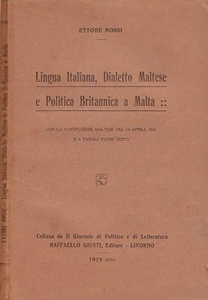 Lingua Italiana, Dialetto Maltese e Politica Britannica a Malta Con la Costituzione Maltese del 1...