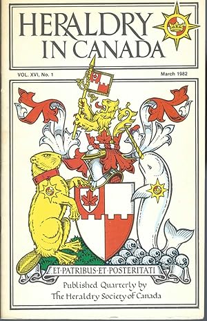 Heraldry In Canada: Vol. X V I, No. 1, March 1982