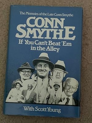 Conn Smythe: If You Can't Beat Em in the Alley (Signed Copy)