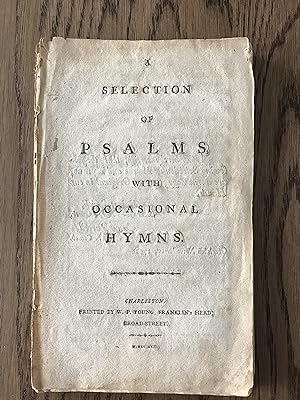 A SELECTION OF PSALMS WITH OCCASIONAL HYMNS