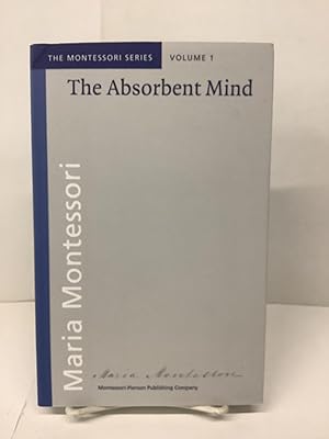 The Absorbent Mind: The Montessori Series, Volume 1