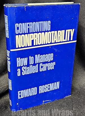 Confronting Nonpromotability How to Manage a Stalled Career