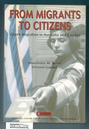 From Migrants to Citizens : Greek Migration in Australia and Canada