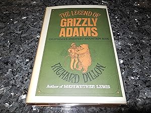The Legend of Grizzly Adams: California's Greatest Mountain Man